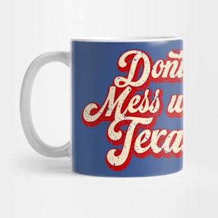 Don’t Mess With Texas VINTAGE Mug